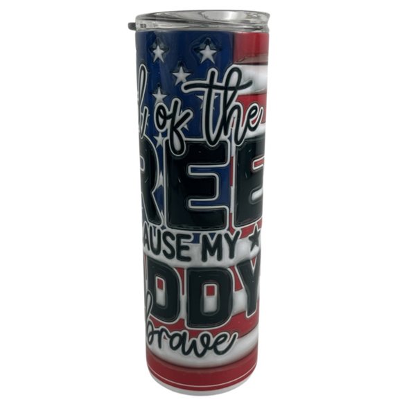 Skinny Tumbler 20oz Land of the Free Because My Daddy is Brave Stainless-Steel - Picture 3 of 9